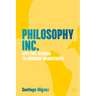 Philosophy Inc.: Applying Wisdom to Everyday Management