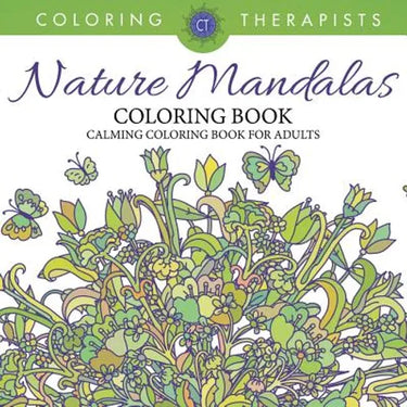 Nature Mandalas Coloring Book - Calming Coloring Book For Adults
