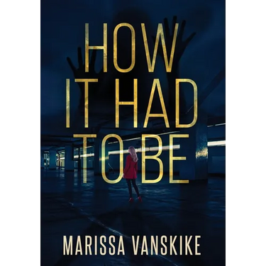 How It Had To Be (How It Had To Be, #1)