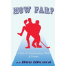 How Far? A Tale of Determination, DNA, and Drama