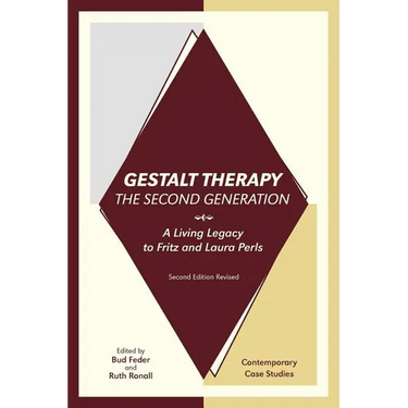 Gestalt Therapy, the Second Generation: A Living Legacy to Fritz and Laura Perls