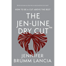 The Jen-uine Dry Cut(TM): How To Be A Cut Above The Rest