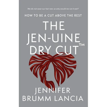 The Jen-uine Dry Cut(TM): How To Be A Cut Above The Rest