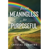 From Meaningless to Purposeful