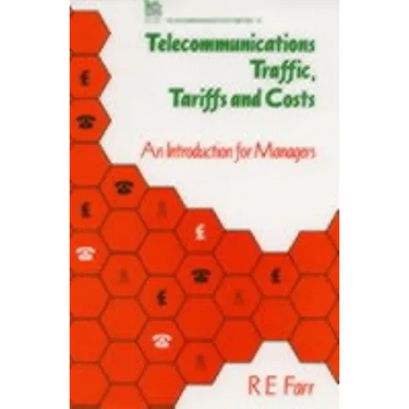 Telecommunications Traffic, Tariffs and Costs: An Introduction for Managers