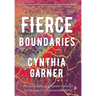 Fierce Boundaries: Practical Skills and Somatic Exercises for Healing in a Traumatized World