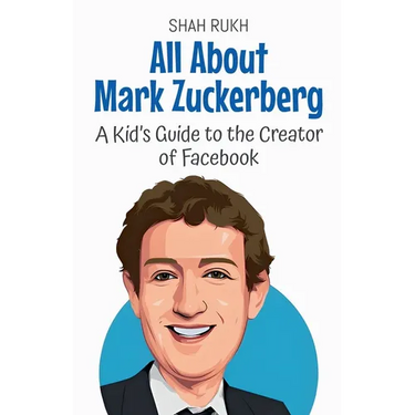 All About Mark Zuckerberg: A Kid's Guide to the Creator of Facebook