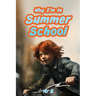 Why I'm In Summer School