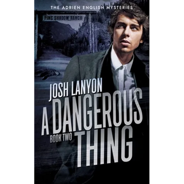 A Dangerous Thing: The Adrien English Mysteries 2