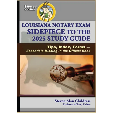 Louisiana Notary Exam Sidepiece to the 2025 Study Guide: Tips, Index, Forms - Essentials Missing in the Official Book