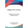 Religion Of A Scientist: Selections From Gustav Theodor Fechner