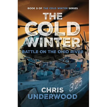 The Cold Winter: Battle on the Ohio River: Book 3 of The Cold Winter Grid-Down Series