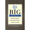 What about the Big Stuff?: Finding Strength and Moving Forward When the Stakes Are High