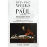 Fifty-two Weeks with Paul and the Philippians: A Roadmap to Joy and Unity in a World Filled with Disagreement and Division