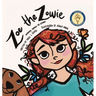 Zoe The Zowie: Adventures Through the Alphabet