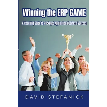 Winning The ERP Game: A Coaching Guide to Packaged Application Business Success