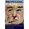 Professing Poetry: Seamus Heaney's Poetics