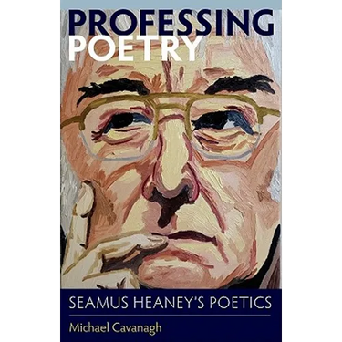 Professing Poetry: Seamus Heaney's Poetics