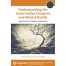 Understanding the Asian Indian Diaspora and Mental Health: Liberation from Western Frameworks