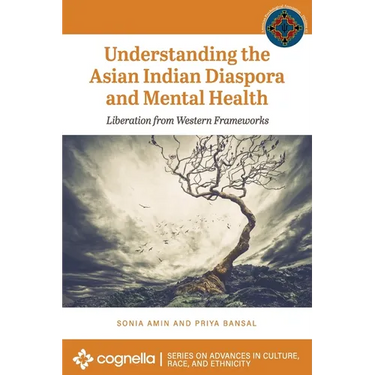 Understanding the Asian Indian Diaspora and Mental Health: Liberation from Western Frameworks