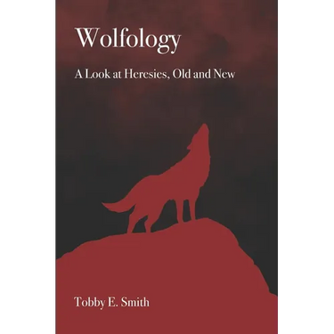 Wolfology: A Look at Heresies, Old and New