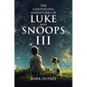 The Continuing Adventures of Luke and Snoops III