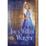 Joy's Willful Wager: A Regency Historical Romance