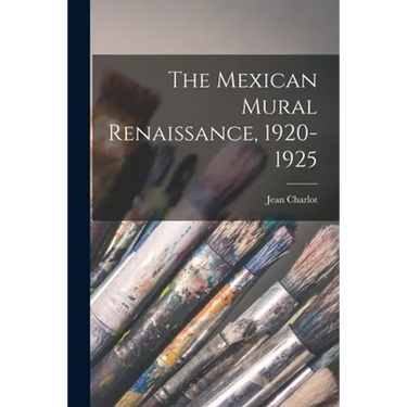 The Mexican Mural Renaissance, 1920-1925