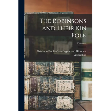 The Robinsons and Their kin Folk; Volume 4