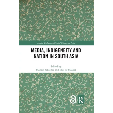 Media, Indigeneity and Nation in South Asia