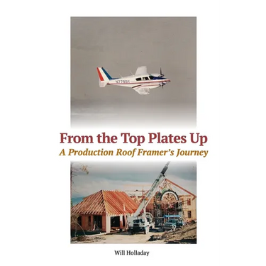 From the Top Plates Up: A production roof framer's journey
