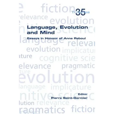 Language, Evolution and Mind: Essays in Honour of Anne Reboul