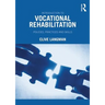 Introduction to Vocational Rehabilitation: Policies, Practices and Skills