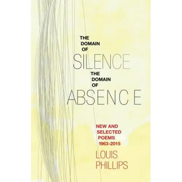 Domain of Silence/Domain of Absence: New & Selected Poems, 1963-2015