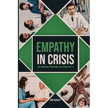 Empathy in Crisis: How Compassion Transformed Care During COVID-19