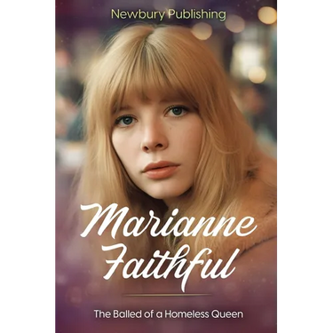 Marianne Faithful: The Ballad of a Homeless Queen