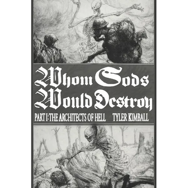 Whom Gods Would Destroy, Part I: The Architects of Hell