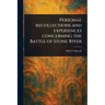Personal Recollections and Experiences Concerning the Battle of Stone River
