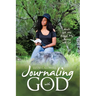 Journaling with God: Walk with Me through My Journey with God