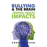 Bullying & The Brain: Mental Health Impacts