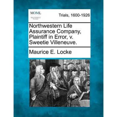 Northwestern Life Assurance Company, Plaintiff in Error, V. Sweetie Villeneuve.