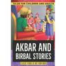 Akbar and Birbal Stories: Witty Classic Tales from India
