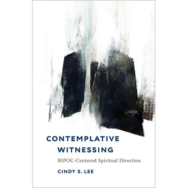 Contemplative Witnessing: Bipoc-Centered Spiritual Direction