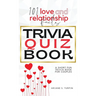 101 Love and Relationship Facts - Trivia Quiz Book: A Short Fun Trivia Book for Couples