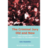 The Criminal Jury Old and New: Jury Power from Early Times to the Present Day