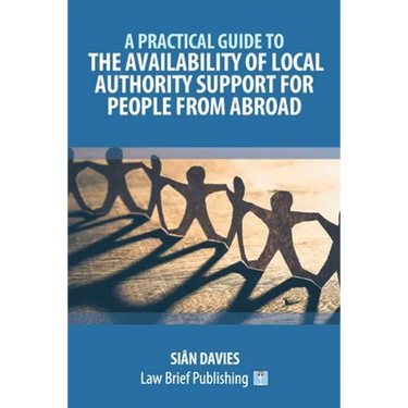 A Practical Guide to the Availability of Local Authority Support for People from Abroad