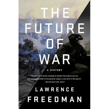 The Future of War: A History