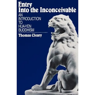 Entry Into the Inconceivable: An Introduction to Hua-Yen Buddhism