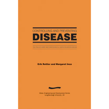 Controlling and Preventing Disease: The Role of Water and Environmental Sanitation Interventions