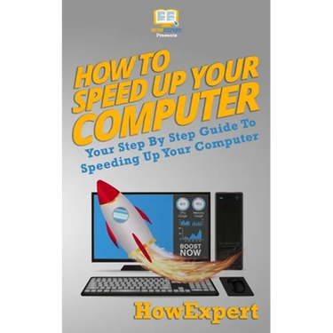 How To Speed Up Your Computer: Your Step By Step Guide To Speeding Up Your Computer